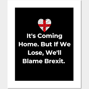 Euro 2024 - It's Coming Home. But If We Lose, We'll Blame Brexit. Flag Posters and Art